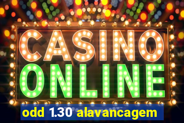 odd 1.30 alavancagem